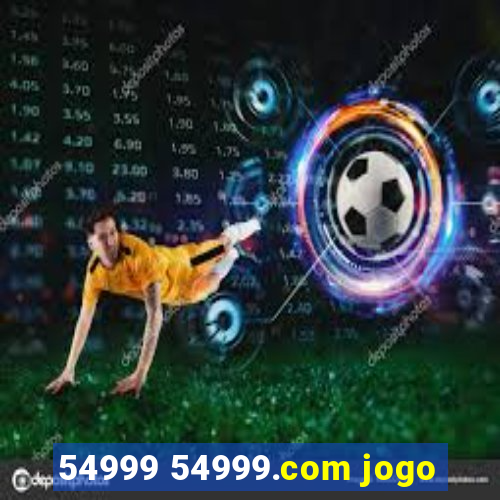 54999 54999.com jogo